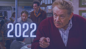 The 2022 Festivus Airing of the Grievances